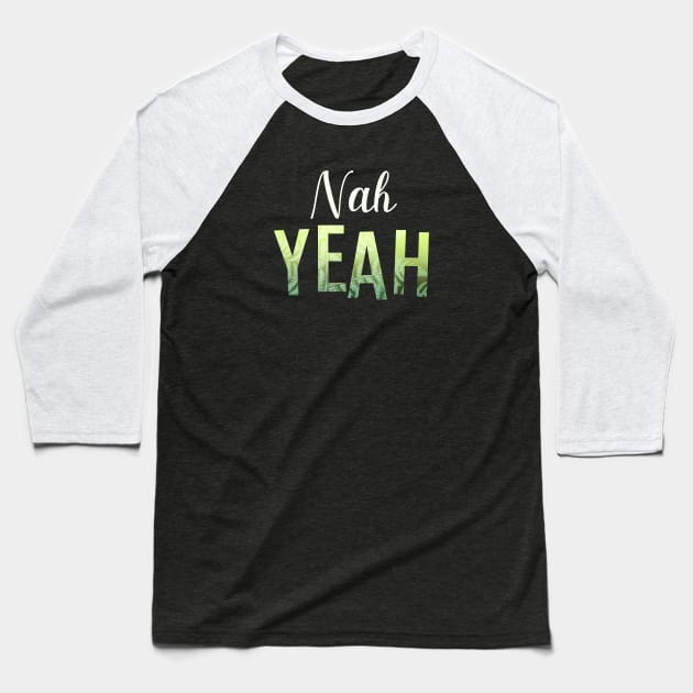 Nah Yeah New Zealand NZ Fern Slang Funny Baseball T-Shirt by yellowpomelo